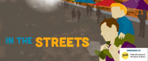 Illustration of a child on a parents shoulders with the words "In the Streets"